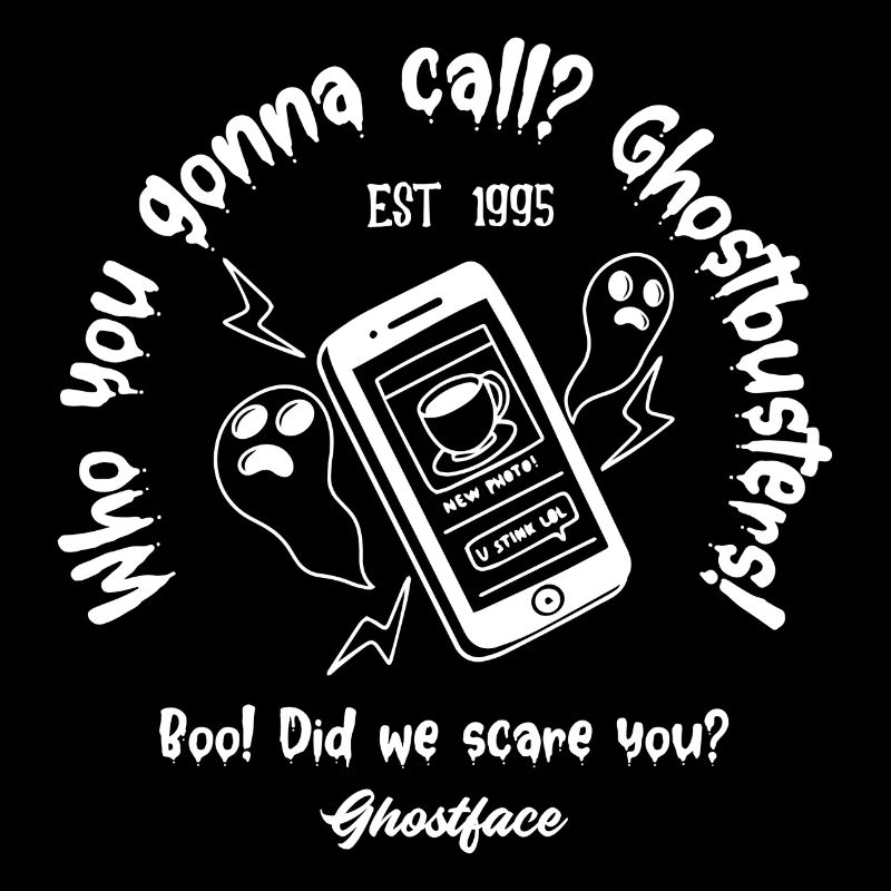 Who you gonna call? Ghostbusters! - Ghostface