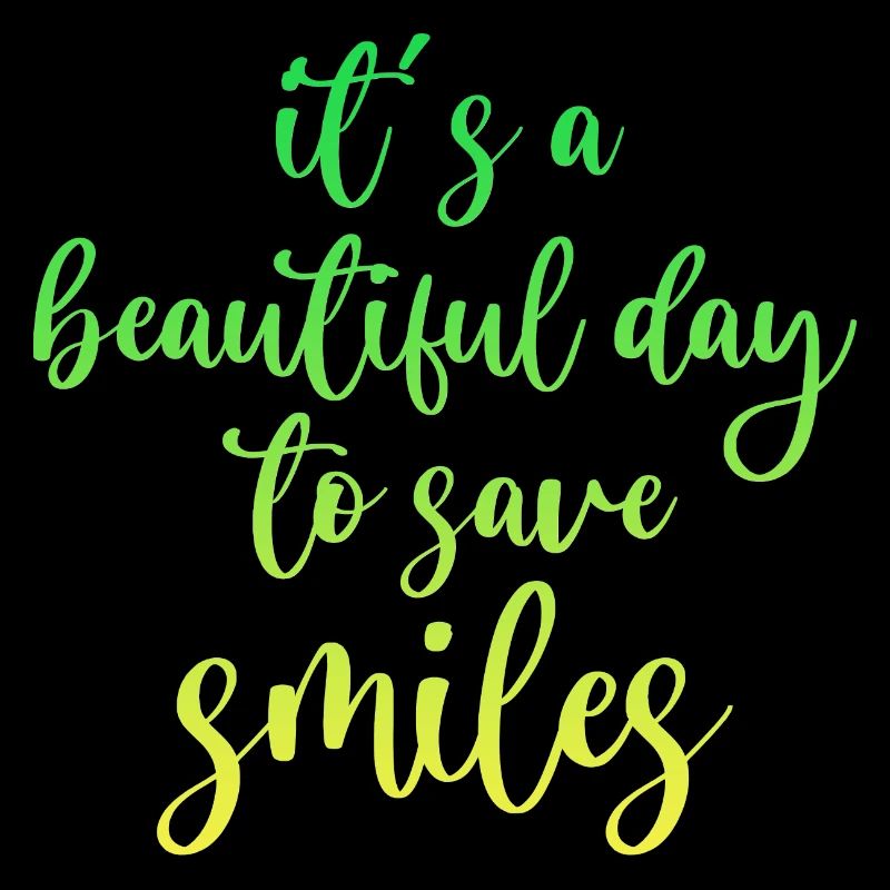 It's A Beautiful Day To Save Smiles 2