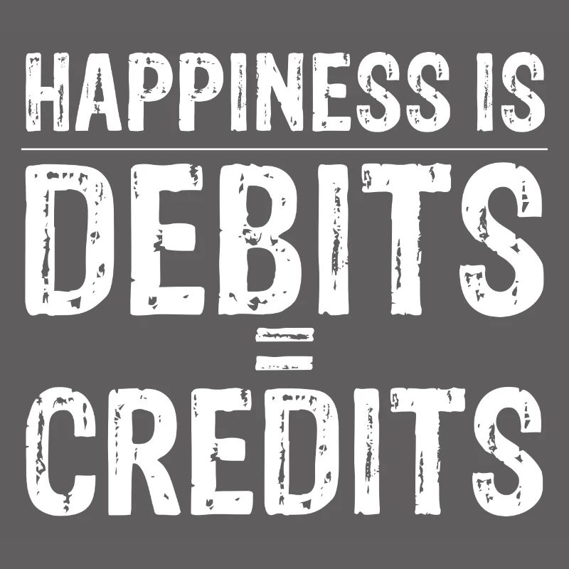 Happiness Is Debits Equals Credits 9