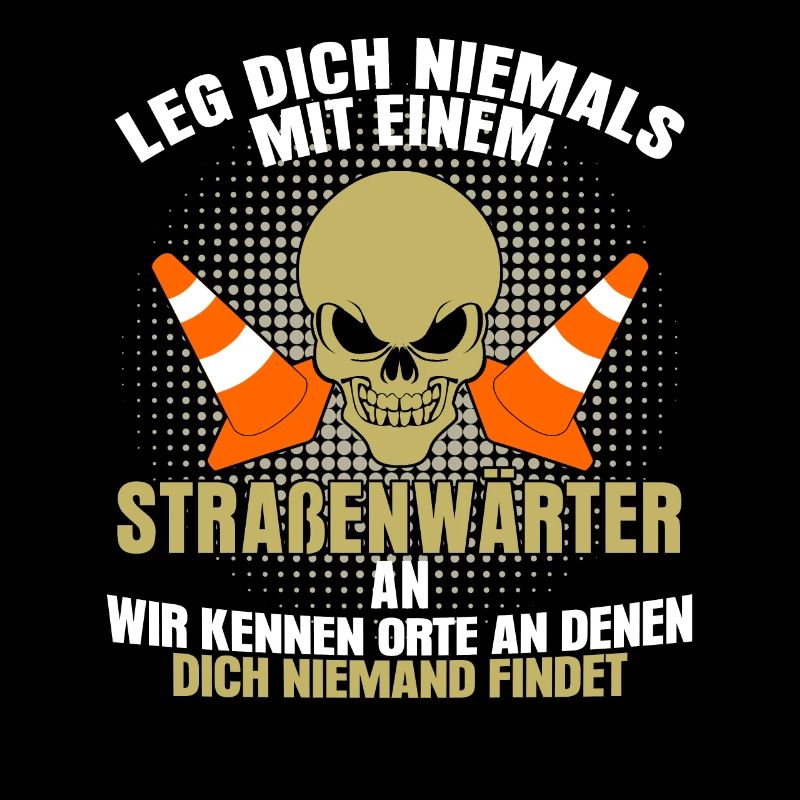Straßenbauer Straßenwärter Spruch lustig