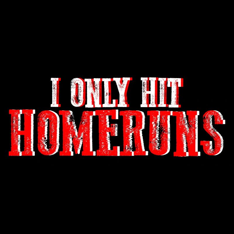 I Only Hit Homeruns 2