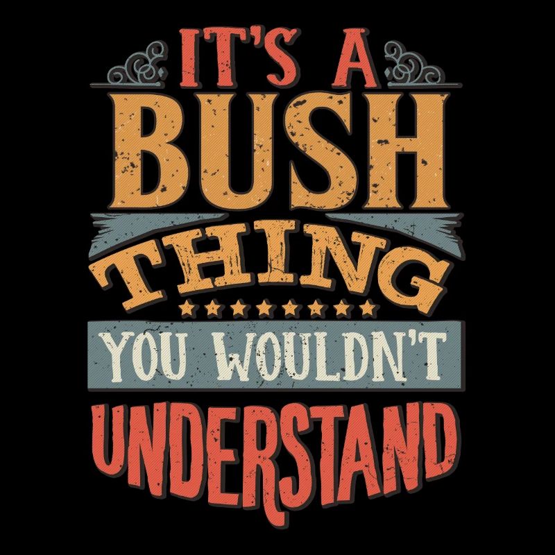 C’est une chose de brousse que vous ne comprendriez pas - Bush