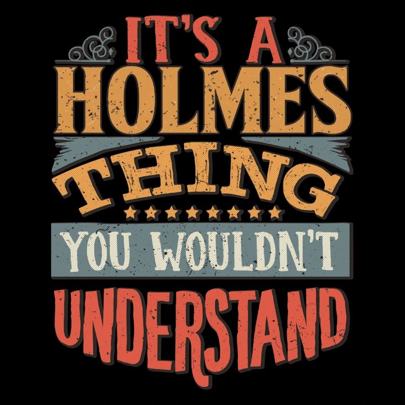 It's A Holmes Thing You Wouldn't Understand -