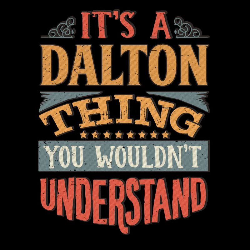C’est une chose Dalton que vous ne comprendriez pas -