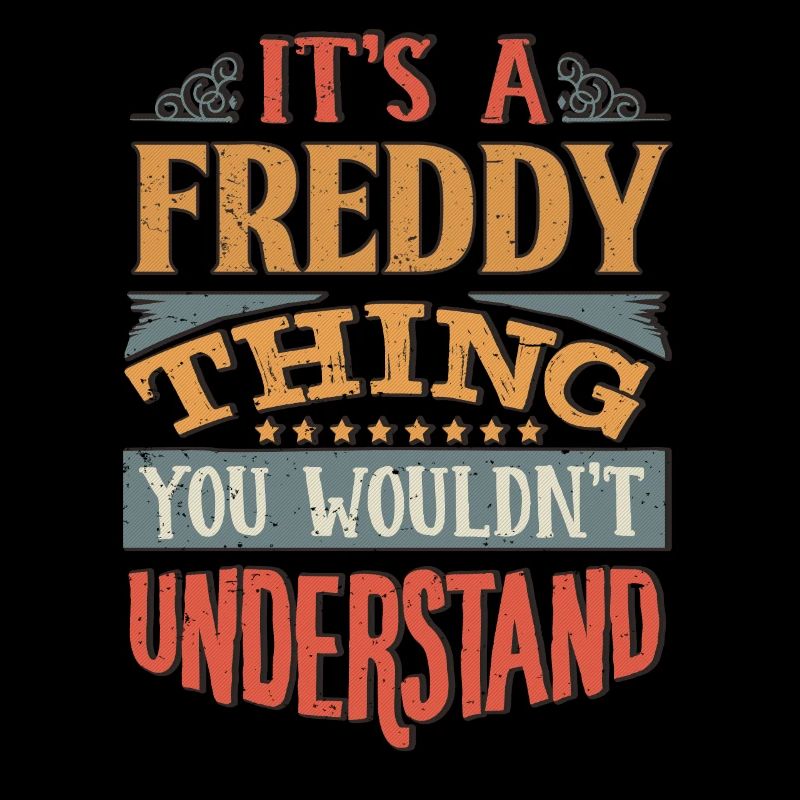 C’est une chose freddy que vous ne comprendriez pas -