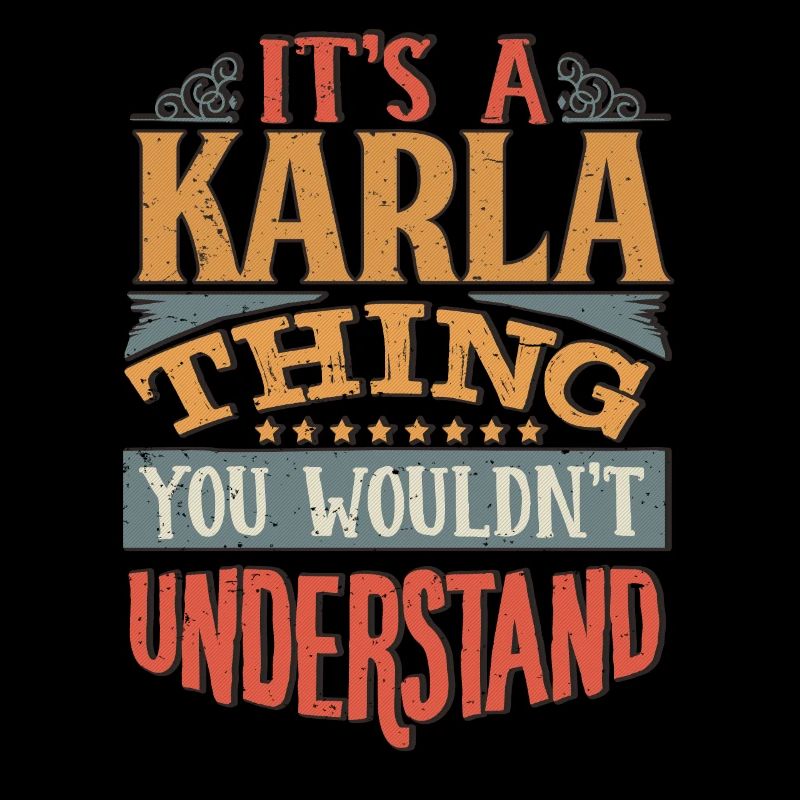 C’est une chose Karla que vous ne comprendriez pas - Karla