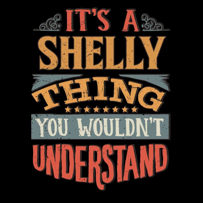 C’est une chose shelly que vous ne comprendriez pas -