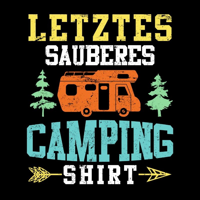 Letztes sauberes Campingshirt Camper Geschenk