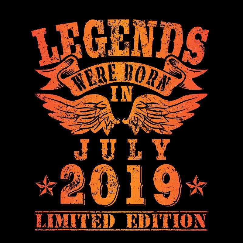 Legends were born in Juli 2019 Geburtstag