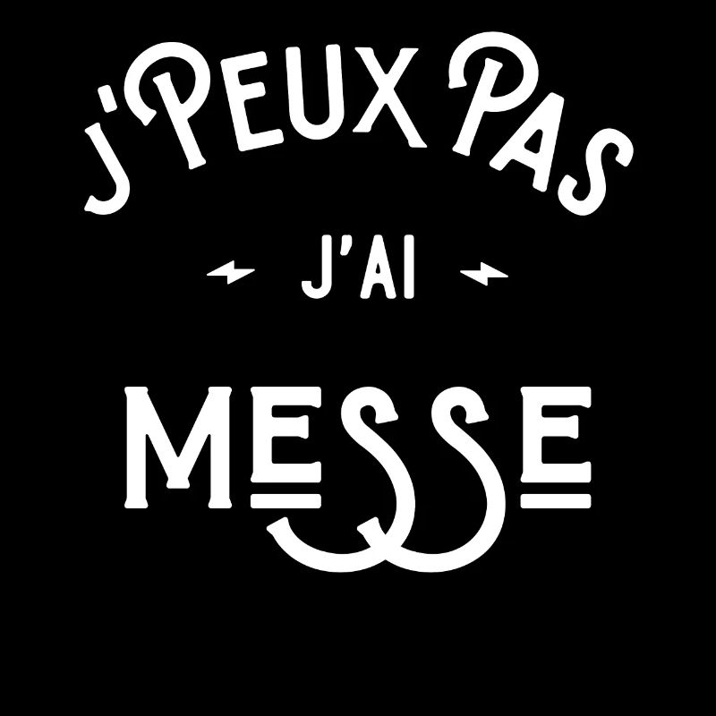 je peux pas j'ai messe idée cadeau humour chrétien