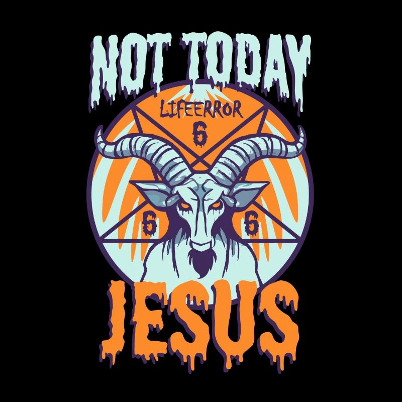 Not Today Jesus - Lifeerror