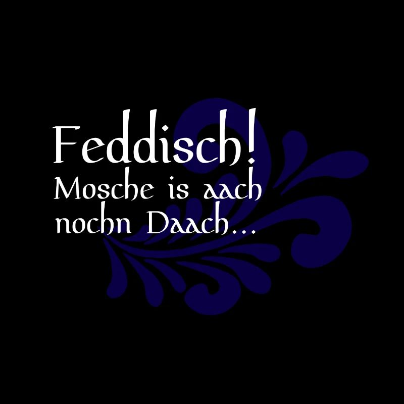 Feddisch! Mosche is aach nochn Daach - Hessisch