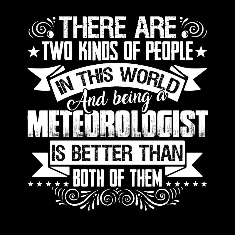 Meteorologist I'm A Meteorologist