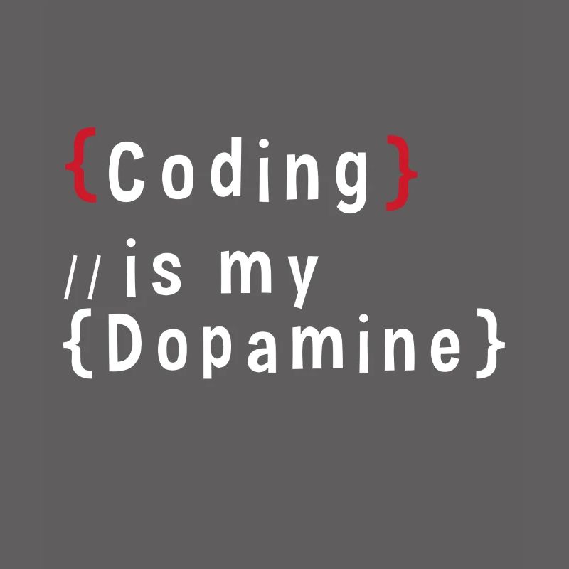 Funny Coding Is My Dopamine Coder