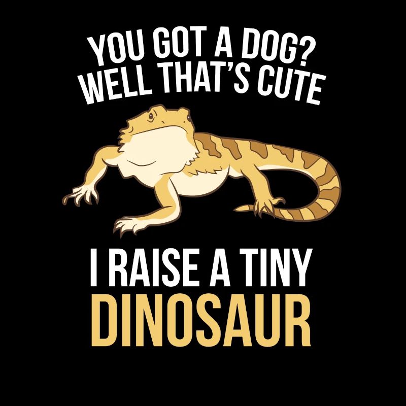 Bearded Dragon Owner I Raise A Tiny Dinosaur