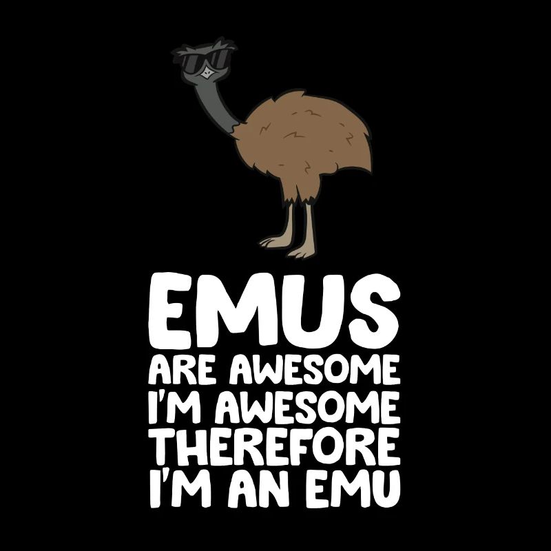 Emus are fantastic. I'm fantastic, so