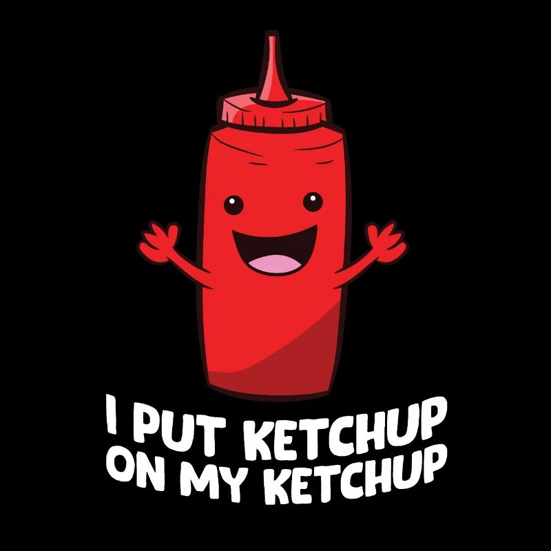 Drôle de ketchup je fais du ketchup sur mon