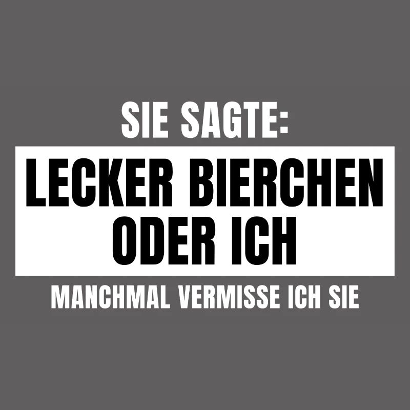 Sie sagte Lecker Bierchen oder ich Party Design