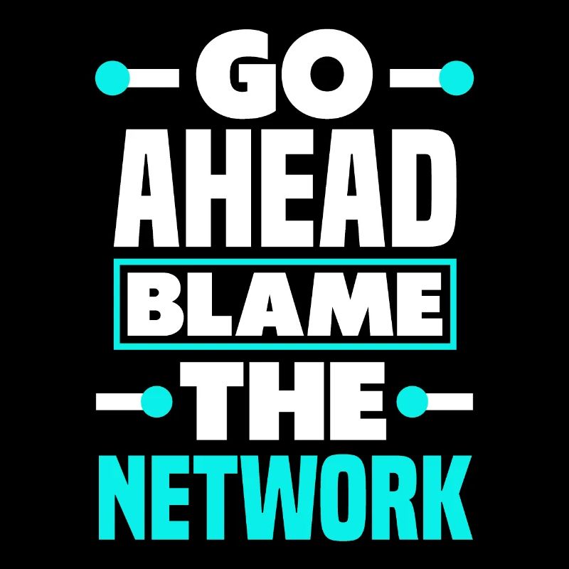 Go Ahead And Blame The Network Admin