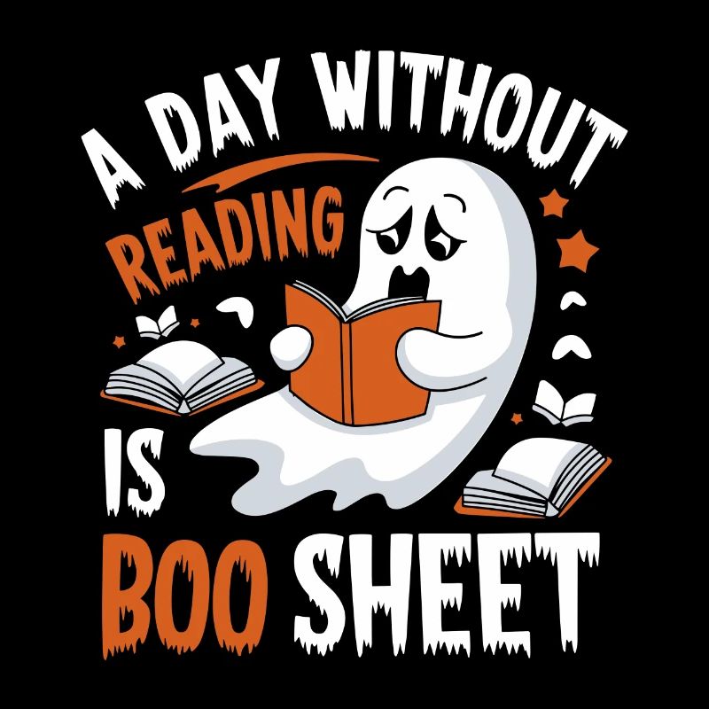 A Day Without Reading Is Boo Sheet Ghost Halloween