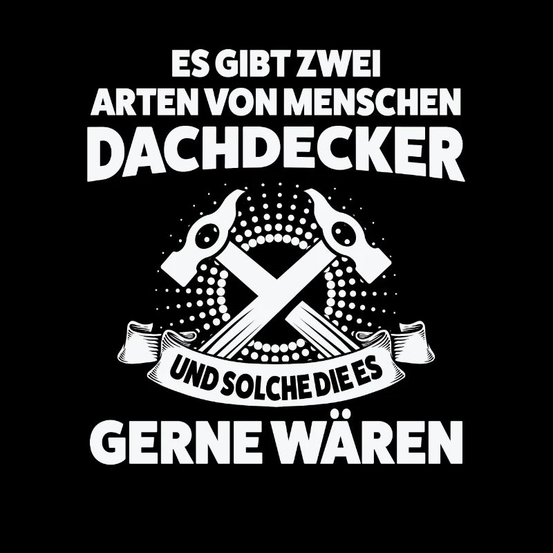 Dachdecker Beruf Dachdecken Geschenk