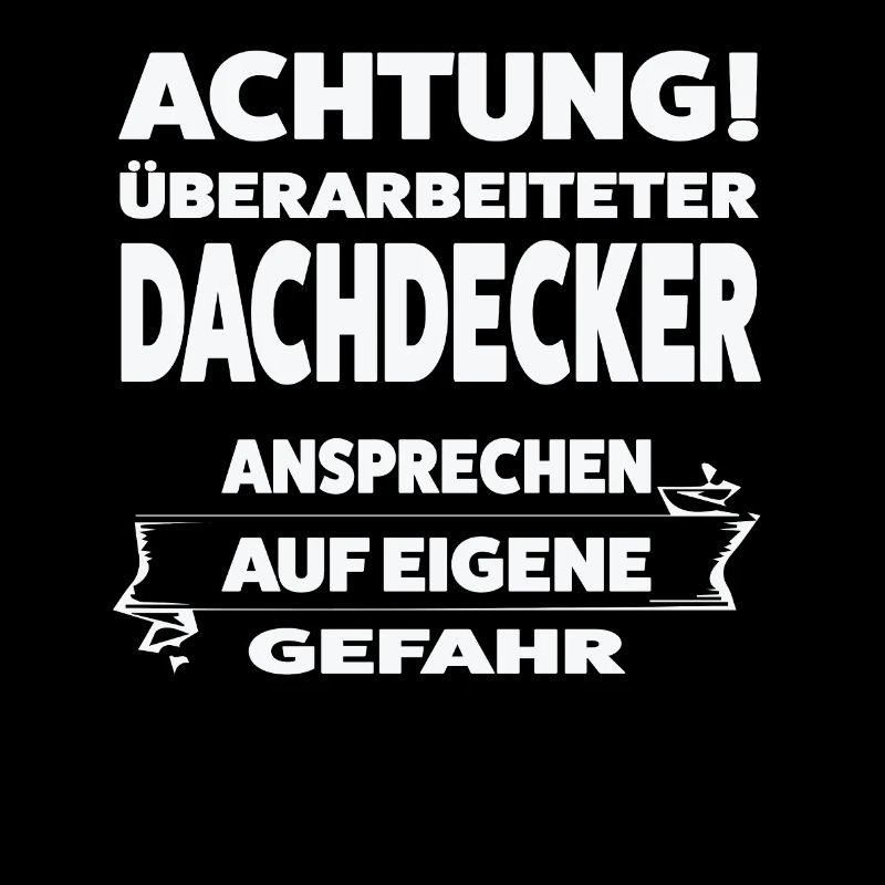 Dachdecker Beruf Dachdecken Geschenk
