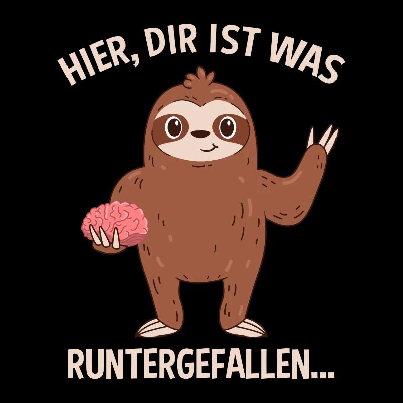Hier Dir Ist Was Runtergefallen Faultier Gehirn