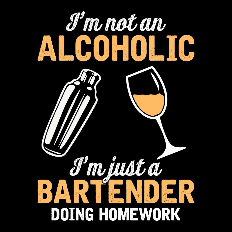 An alcoholic? Homework bartender!