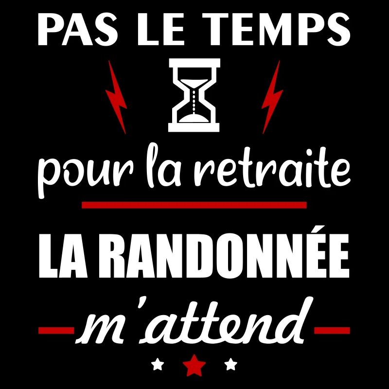 Pas le temps retraite randonnée,retraité,retraitée