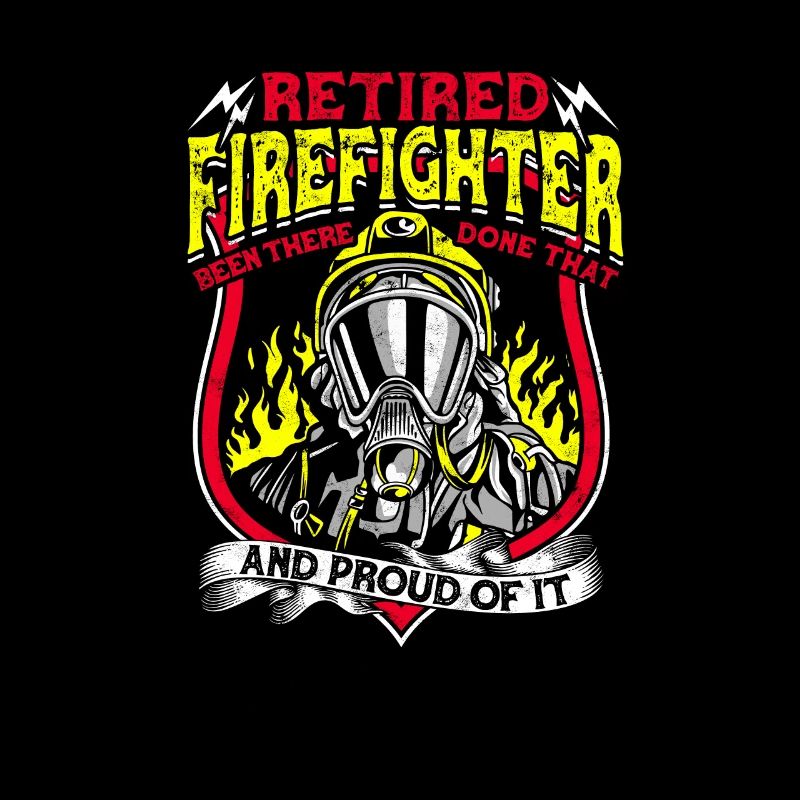 Retired Firefighter been there done that And