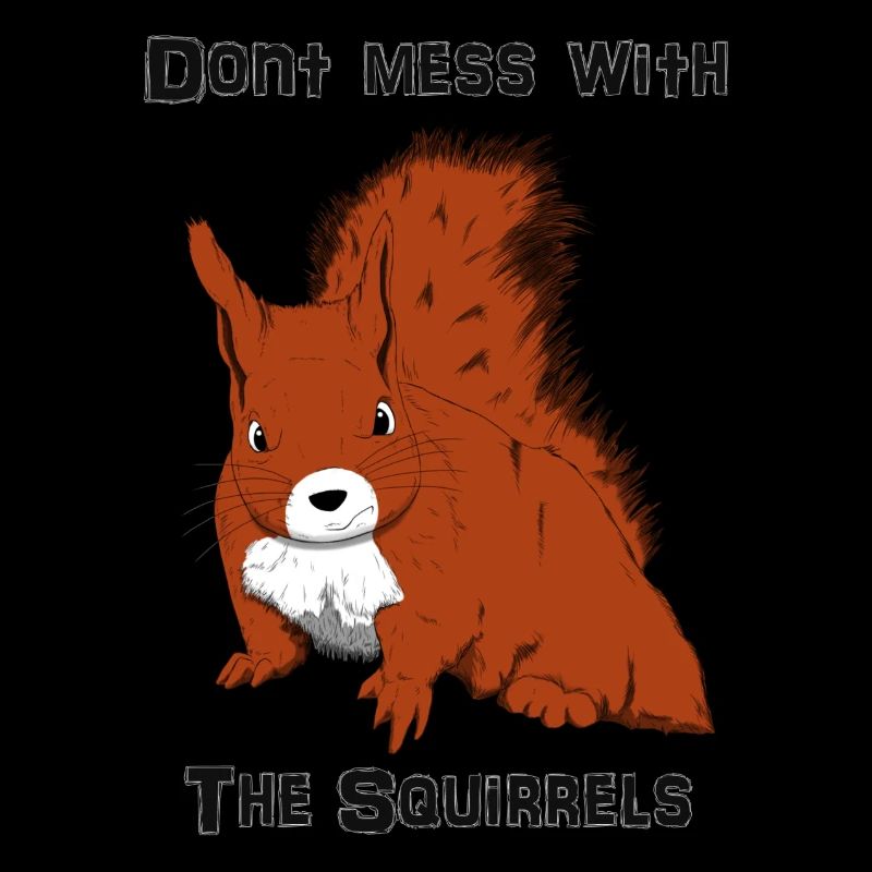 Don't Mess With The Squirrels