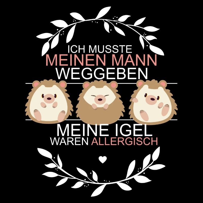 Igel Mutter Mann Haustier Tier lustiger Spruch