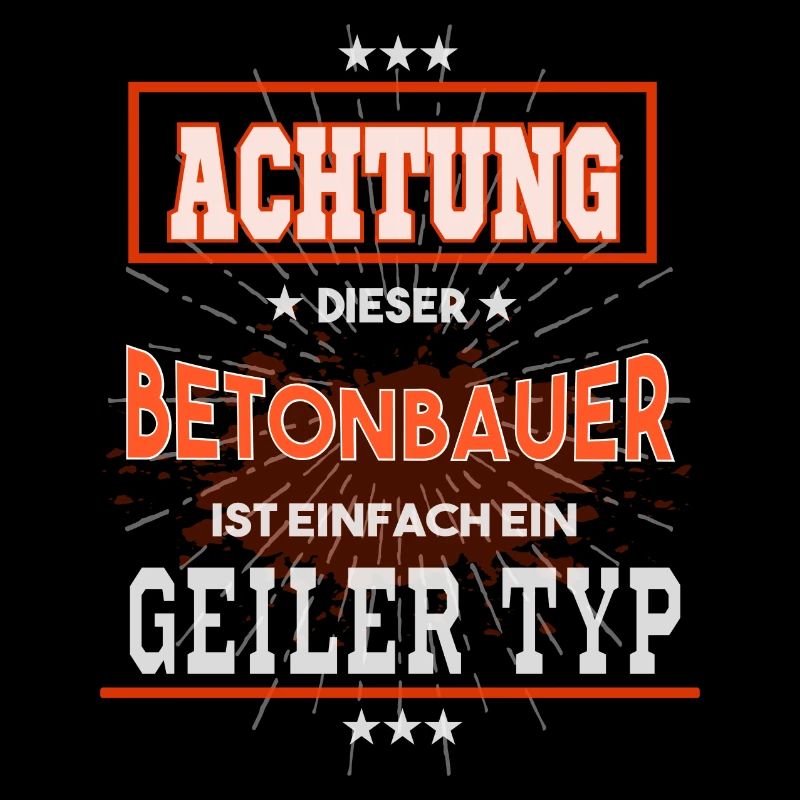 Betonbauer, einfach nur ein geiler Typ