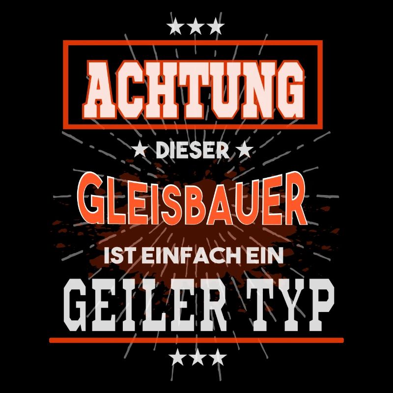 Gleisbauer, einfach nur ein geiler Typ