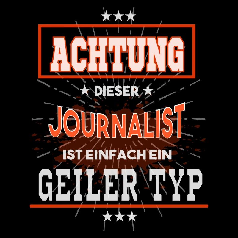 Journalist, einfach nur ein geiler Typ