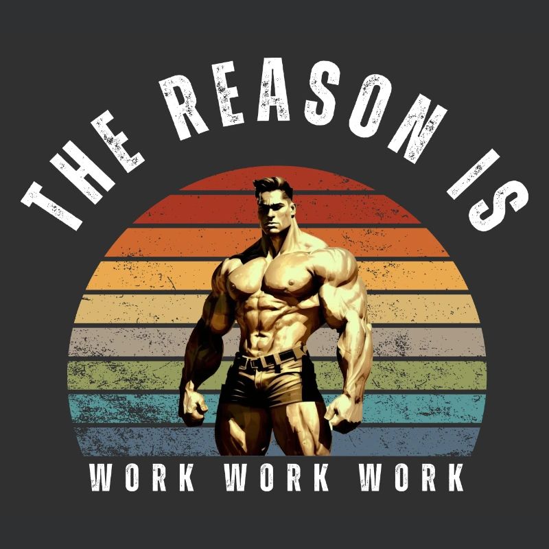 The Reason is work work work
