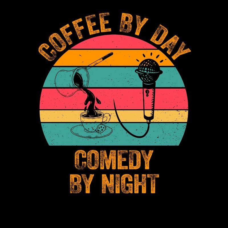 Coffee By Day Comedy By Night Comedian