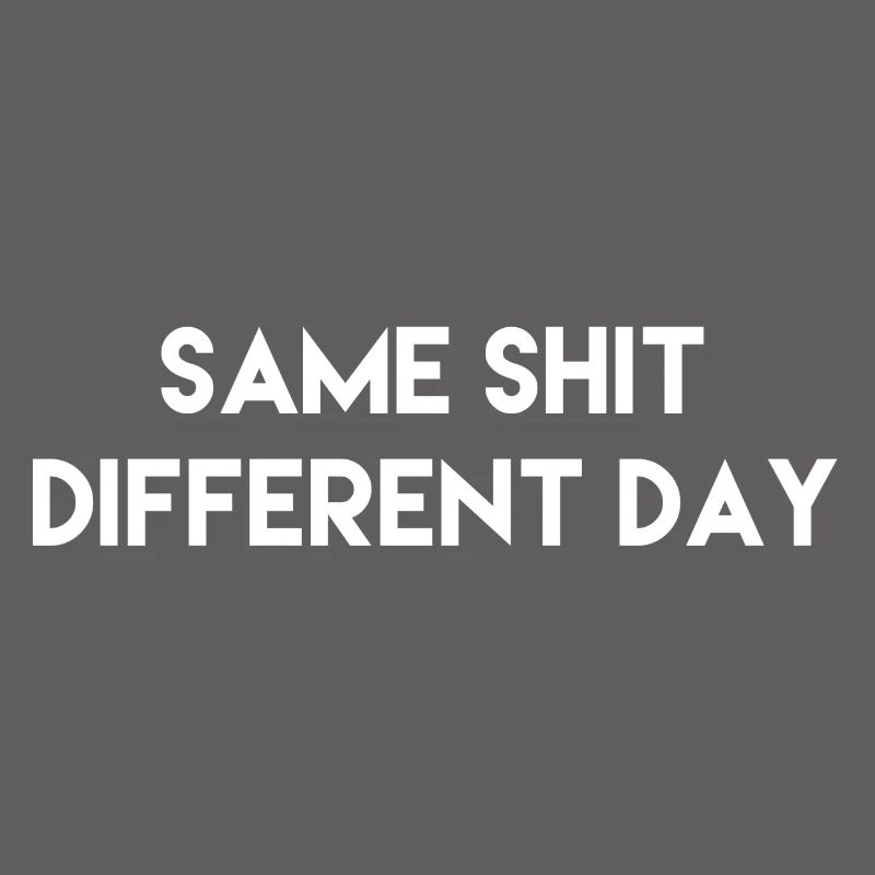 same shit different day Geschenk Idee w