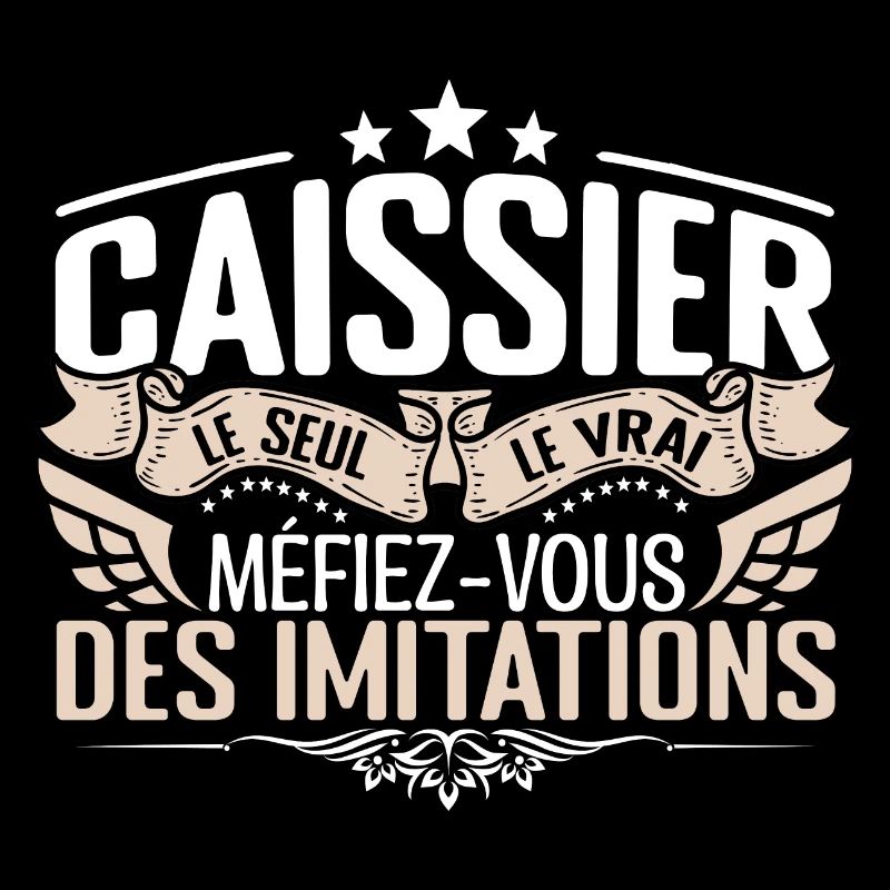 Caissier le seul Caissier le vrai Caissier