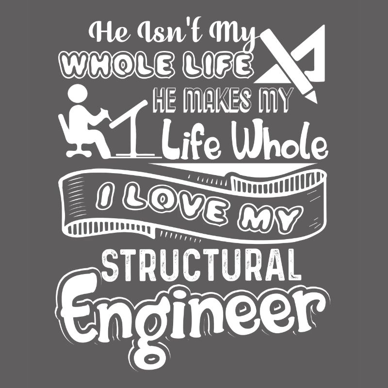 Structural Engineer I Love My Structural Engineer