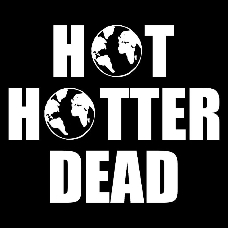 Hot hotter dead