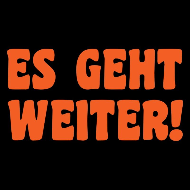 ES GEHT WEITER