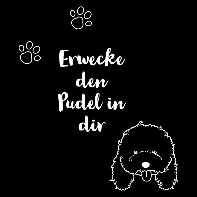 Erwecke den Pudel in dir