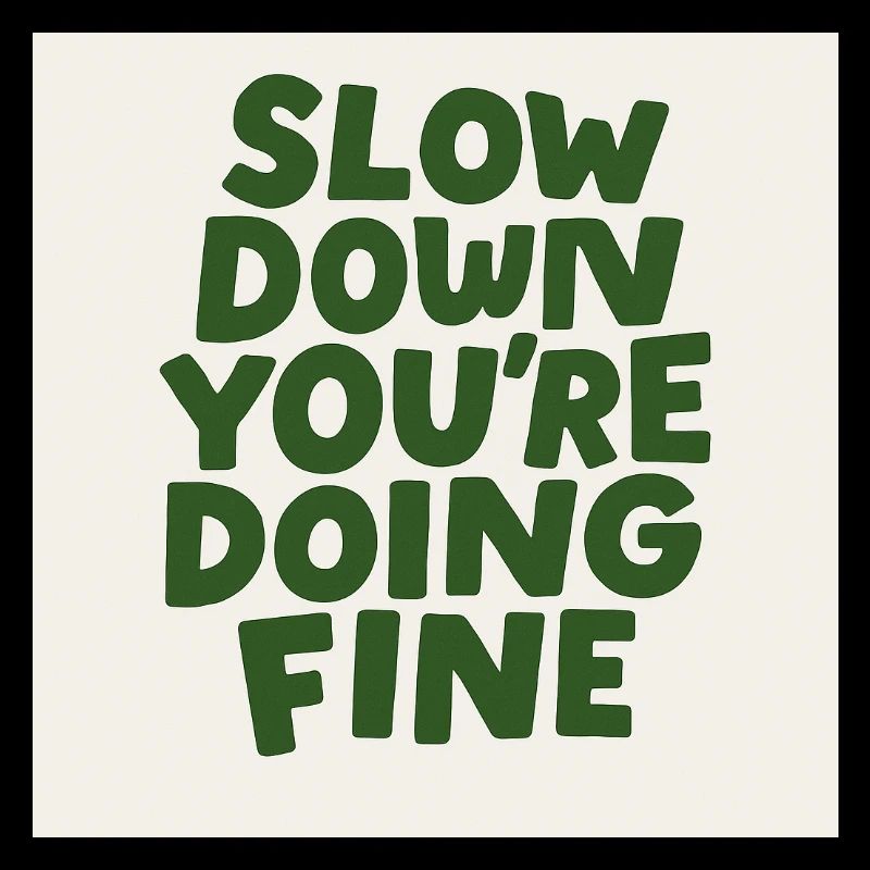 Slow Down Vibes