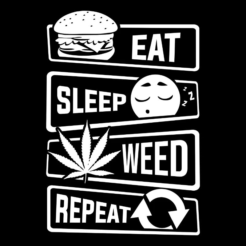 Eat Sleep Weed Repeat - Cannabis THC CBD Kiffen