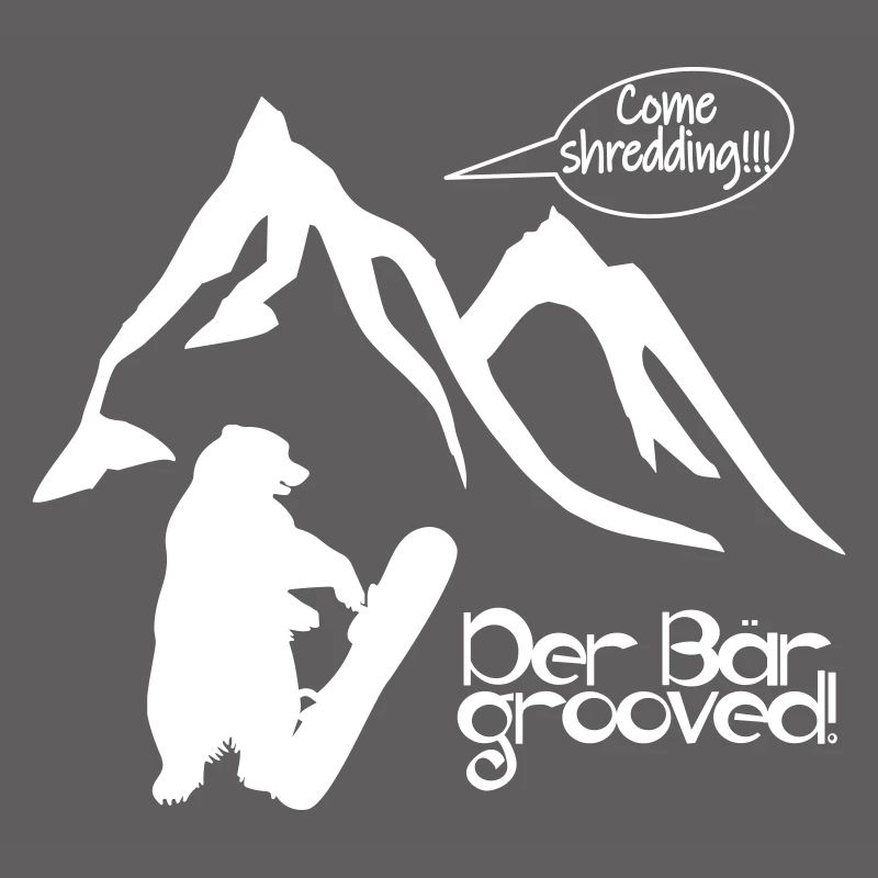 Der Berg ruft oder der Bär grooved? Go shredding!