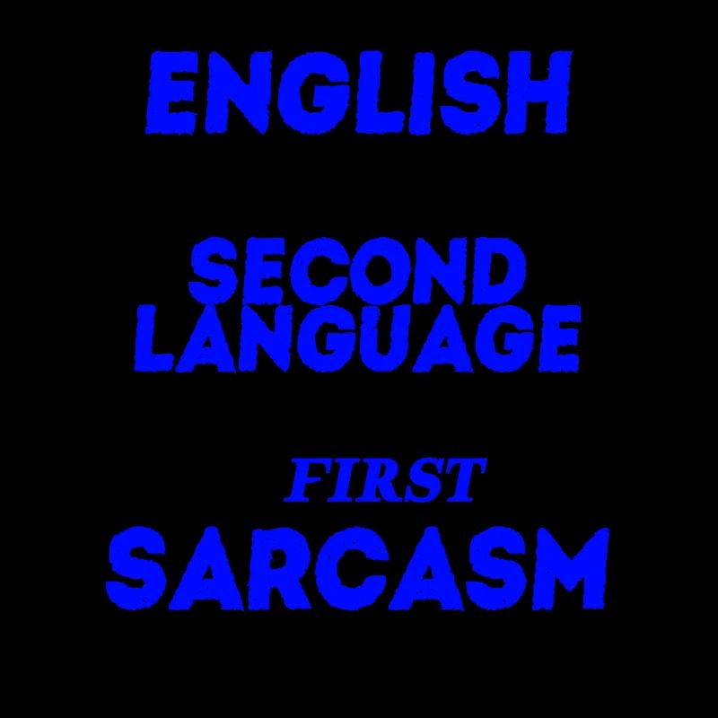 Sarcasm English Gift Idea Funny Funny Humor