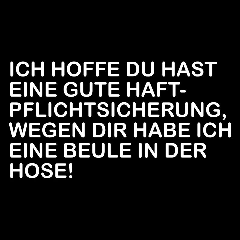 Ich hoffe du hast eine gute Haftpflichtversicherun