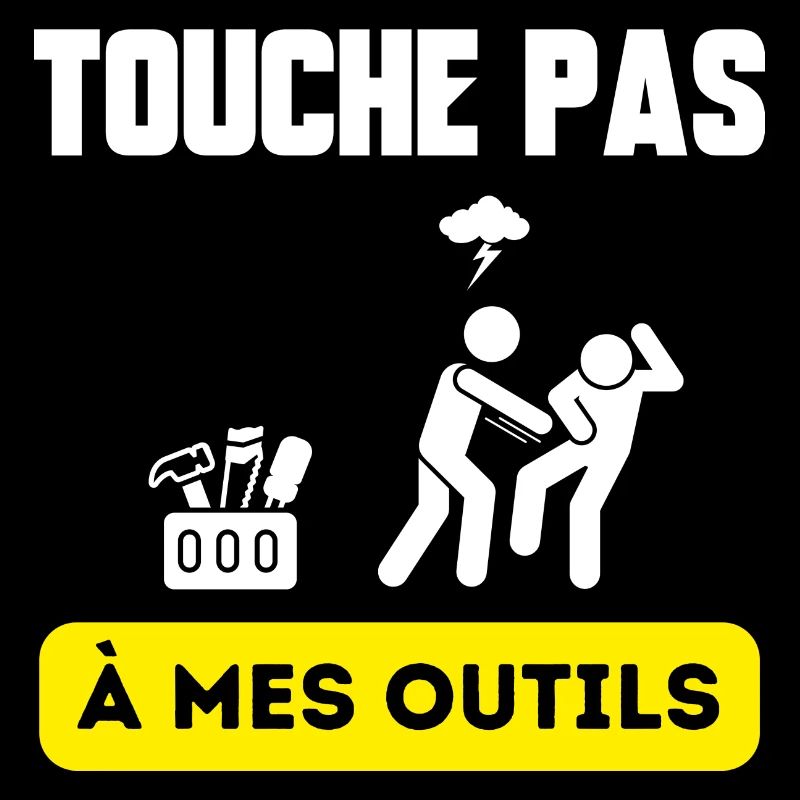 touche pas à mes outils