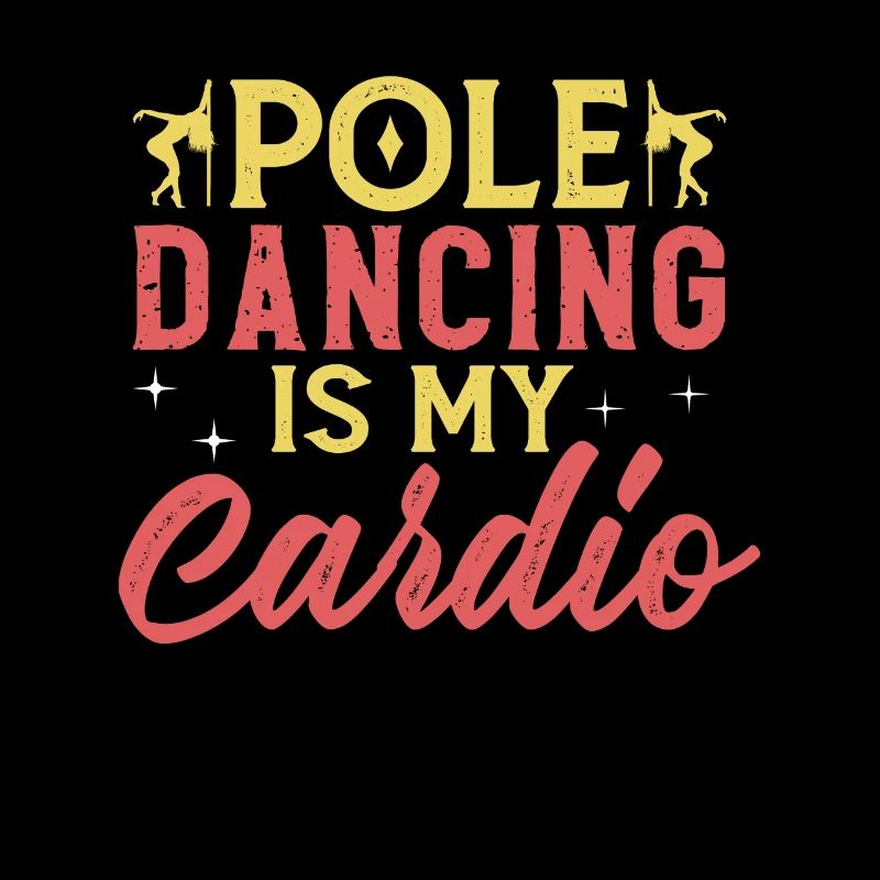 Pole Dancing is My Cardio Pole Dancing Tänzer
